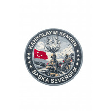 "Kahrolayım Senden." Asker patch Arma 9.5 cm 3d, 2025 Yeni Model Tip Cırtlı, 1.sınıf Kalite