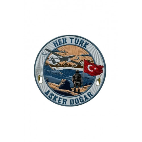 "Her Türk Asker Doğar." Asker patch Arma 9.5 cm 3d, 2025 Yeni Model Tip Cırtlı, 1.sınıf Kalite